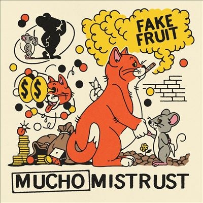 Fake Fruit/Mucho Mistrust[CDCAK175]