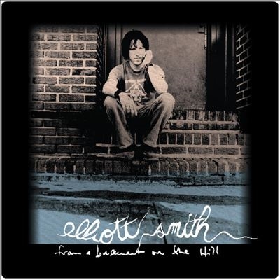 Elliott Smith/From a Basement on the Hill