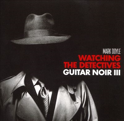 Watching the Detectives: Guitar Noir III