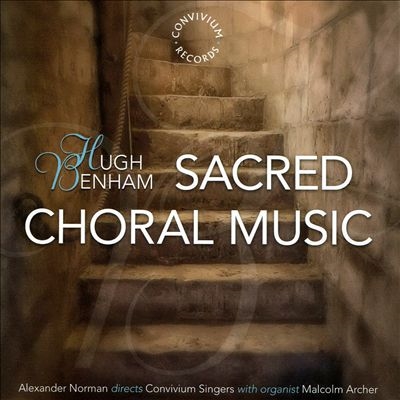 Hugh Benham: Sacred Choral Music