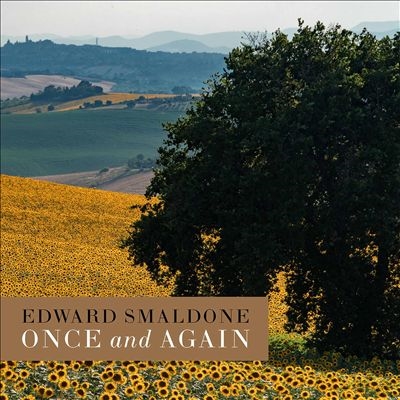 Edward Smaldone: Once and Again Edward Smaldone: Once and Again