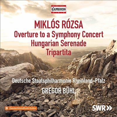 Miklos Rozsa: Overture to a Symphony Concert; Hungarian Serenade; Tripartita