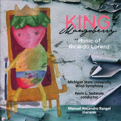 King Mangoberry Music of Ricardo Lorenz King Mangoberry Music of Ricardo Lorenz