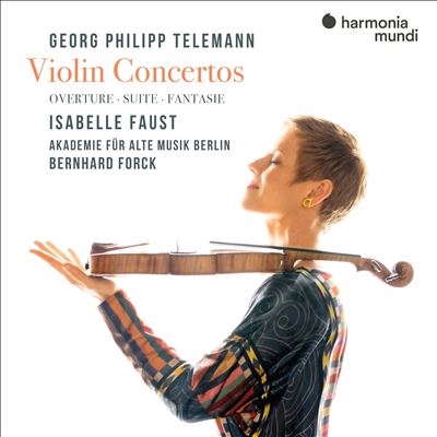 Georg Philipp Telemann: Violin Concertos; Overture; Suite; Fantasie
