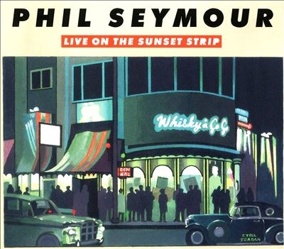 Phil Seymour/Live on the Sunset Strip[CDSBR7045]