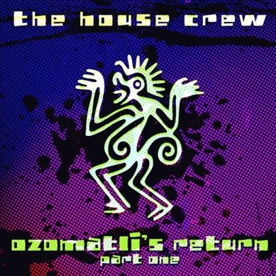 The House Crew/Ozomatlis Return, Pt. 1[KF180]