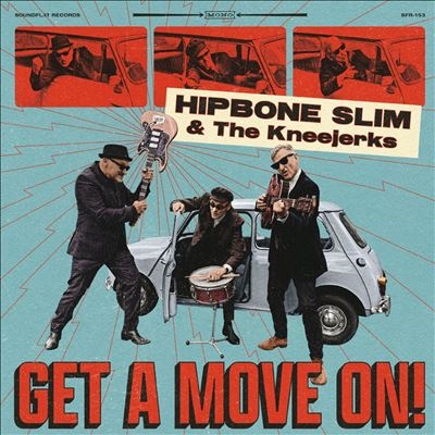 Hipbone Slim And The Kneejerks/Get a Move On[SFR153]