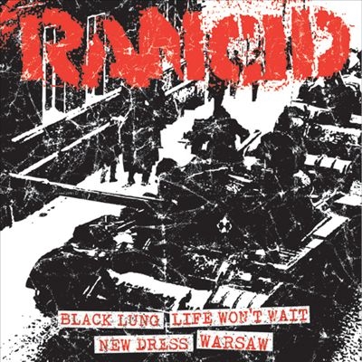 Rancid/Black Lung + Life Won't Wait / New Dress + Warsaw[PPR064CD1]
