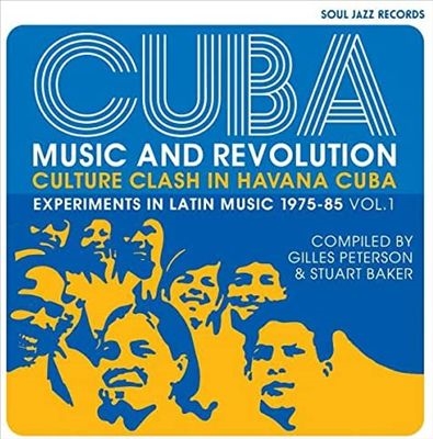 Cuba: Music And Revolution: Culture Clash In Havana: Experiments In Latin Music 1975-85 Vol. 1