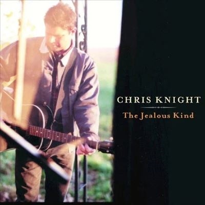 Chris Knight/The Jealous Kind[DUAT11391]