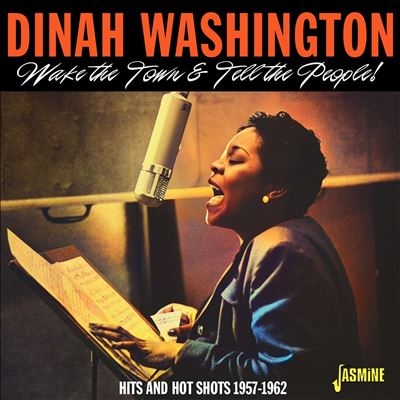 Dinah Washington/Wake the Town &Tell the People! Hits &Hot Shots 1957-1962[JASMCD2819]