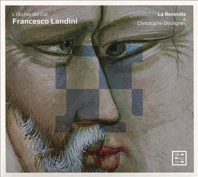 Francesco Landini: L'Occhio del Cor Francesco Landini: L'Occhio del Cor