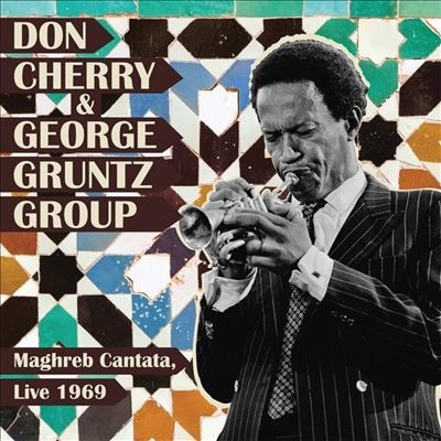 Don Cherry/Maghreb Cantata, Live 1969[WHP1461]
