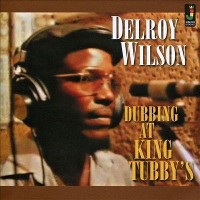 Delroy Wilson/Dubbing At King Tubby'sס[JRCD070CD]