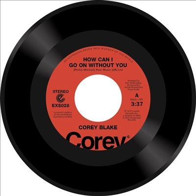 Corey Blake/How Can I Go On Without You/Your Love Is Like A Boomerangס[EXS028]