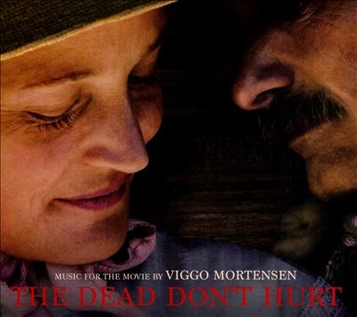 Dead Don't Hurt (Music From The Movie)