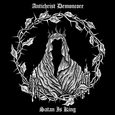 ANTICHRIST DEMONCORE – Satan Is King