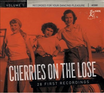 Cherries On The Lose 1 28 First Recordings[ACCD081]