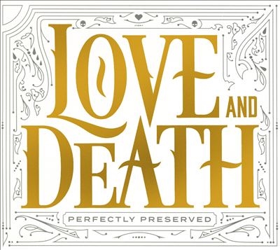 Love And Death/Perfectly Preserved[BTIG1062]