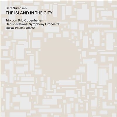 Bent Sorensen: The Island in the City