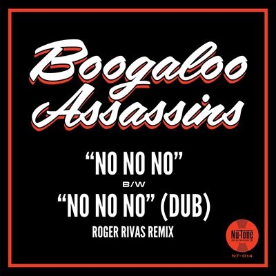 Boogaloo Assassins/No No No/No No No (Roger Rivas Dub Remix