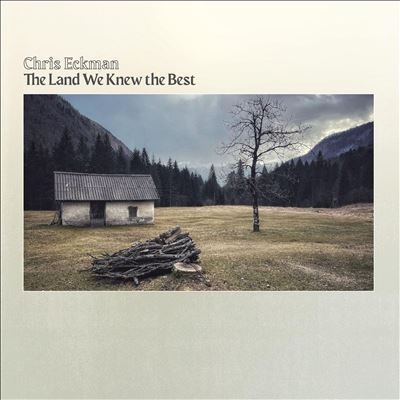 Chris Eckman/The Land We Know the Best[GRLP1135]