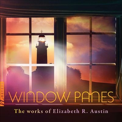 Window Panes: Works of Elizabeth R. Austin Window Panes: Works of Elizabeth R. Austin