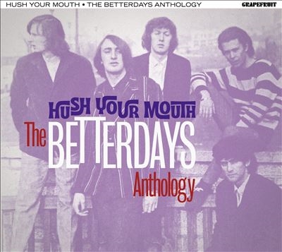 Hush Your Mouth - The Betterdays Anthology
