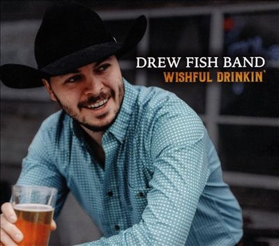 Drew Fish Band/Wishful Drinkin'[REEC74502]