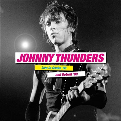 Johnny Thunders/Live In Osaka '91 &Detroit '80ס[SECDLP243]