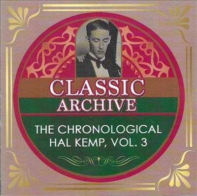 Chronological Hal Kemp, Vol. 3 Chronological Hal Kemp, Vol. 3