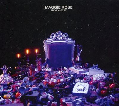 Maggie Rose/Have A Seat[MGGR6893392]