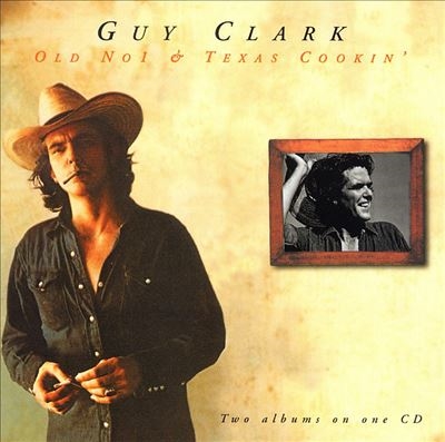Guy Clark/Old No. 1/Texas Cookin'[74321588132]