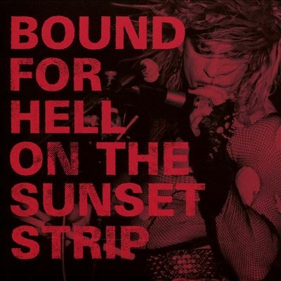 Bound for Hell On the Sunset Strip[NUM080CD]