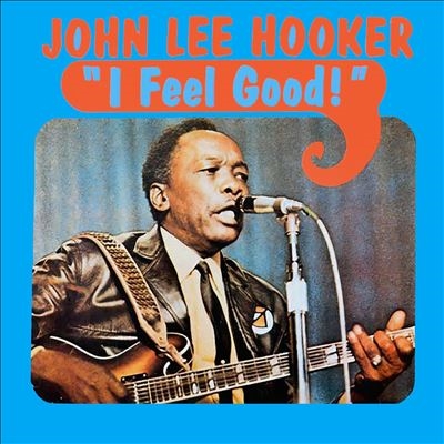 John Lee Hooker/I Feel Good!＜Translucent Blue Vinyl＞[829421050056]