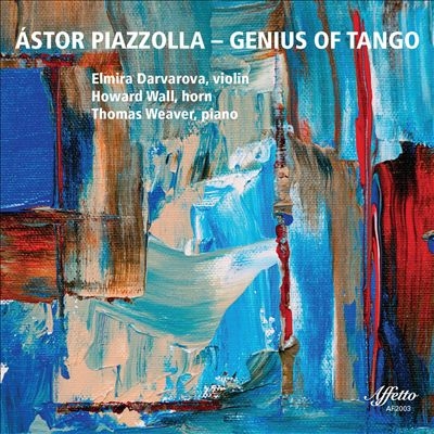 Astor Piazzolla: Genius of Tango Astor Piazzolla: Genius of Tango