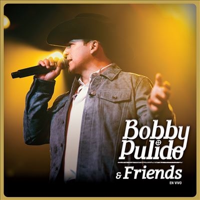 Bobby Pulido & Friends En Vivo<限定盤> Bobby Pulido & Friends En Vivo<限定盤>