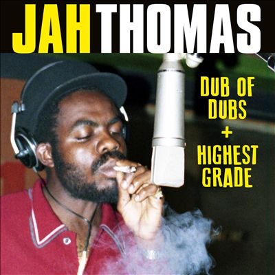 Jah Thomas/Dub Of Dubs + Highest Grade[BSRCD892]