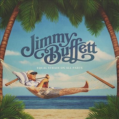 Jimmy Buffett/Equal Strain on All Parts[SNEO4780942]