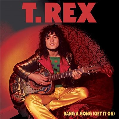 T. Rex/Bang A Gong (Get It On)ס[CLO52907]