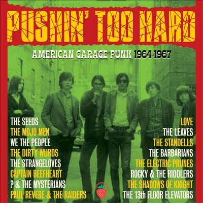 Pushin' Too Hard - American Garage Punk 1964-1967 Clamshell Box[CRJAM3BOX22]
