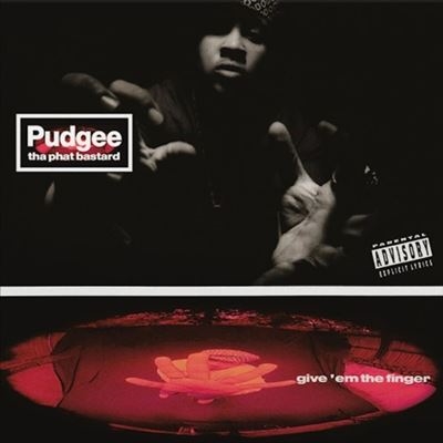 Pudgee Tha Phat Bastard/Give 'Em The Finger (30th Anniversary Edition)ס[LRB21]