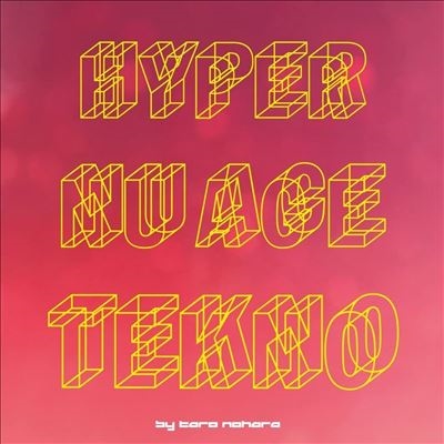 Hyper Nu Age Tekno! Hyper Nu Age Tekno!
