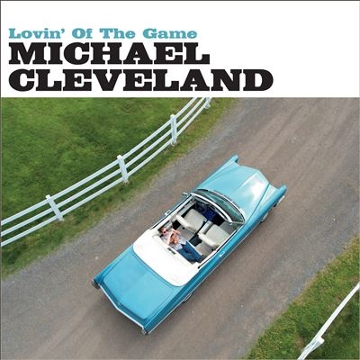 Michael Cleveland/Lovin' Of The Game[COMP48092]