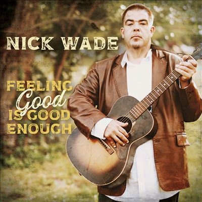 Nick Wade/Feeling Good Is Good Enough[WADE2301]