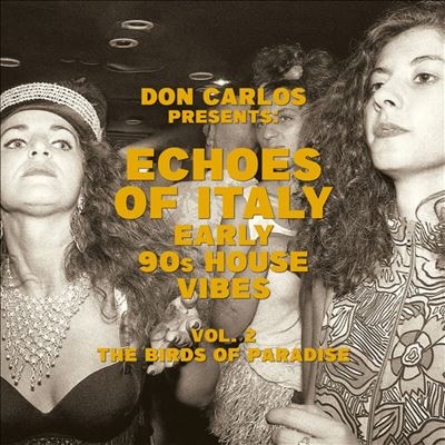Don Carlos (Club)/Echoes Of Italy The Birds Of Paradise Early 90s House Vibes Vol 2[JF002LP]