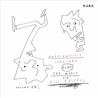 Unscientific Italians/Play The Music Of Bill Frisell Vol.1 &2[HORA00722112CD]