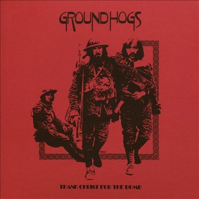 The Groundhogs/Thank Christ For The Bomb[FIRECD507]