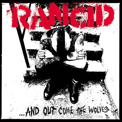 Rancid/…アンド・アウト・カム・ジ・ウルブス