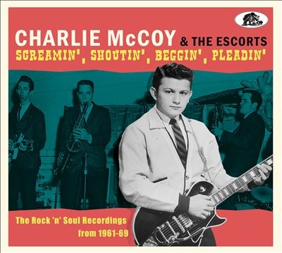 Charlie McCoy & The Escorts/Screamin', Shoutin', Beggin', Pleadin'[BCD17634]